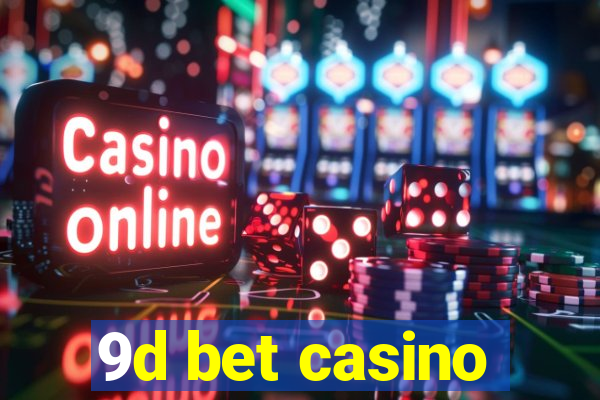 9d bet casino